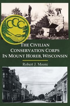 portada The Civilian Conservation Corps in Mount Horeb, Wisconsin (en Inglés)