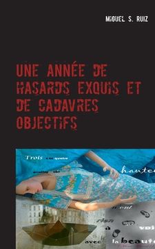 portada Une année de hasards exquis et de cadavres objectifs (in French)