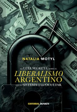 portada La guía secreta sobre el liberalismo argentino que el sistema quiere ocultar