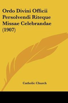 portada ordo divini officii persolvendi riteque missae celebrandae (1907) (en Inglés)