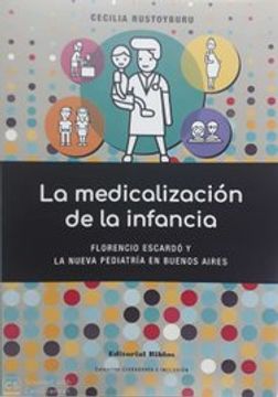 portada La Medicalización de la Infancia - Forencio Escardó y la Nueva Pediatría en Buenos Aires