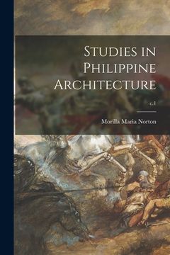 portada Studies in Philippine Architecture; c.1 (en Inglés)