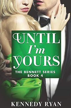 portada Until i'm Yours (The Bennett Series) (in English)