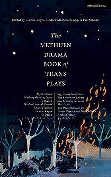portada The Methuen Drama Book of Trans Plays: Sagittarius Ponderosa; The Betterment Society; How to Clean Your Room; She he me; The Devils Between us; Doctor. Her Children; Firebird Tattoo; Crooked Parts 