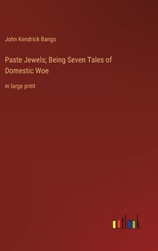 portada Paste Jewels; Being Seven Tales of Domestic Woe: in large print (en Inglés)