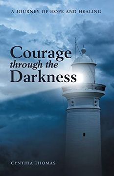 portada Courage Through the Darkness: A Journey of Hope and Healing (en Inglés)