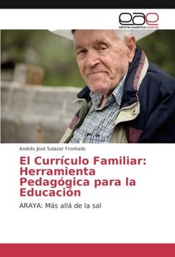 portada El Currículo Familiar: Herramienta Pedagógica Para la Educación: Araya: Más Allá de la sal (Spanish Edition)