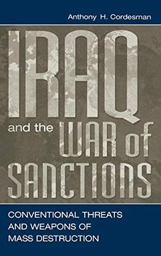 portada Iraq and the war of Sanctions: Conventional Threats and Weapons of Mass Destruction 