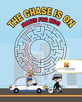 portada The Chase is on: Mazes for Kids (en Inglés)