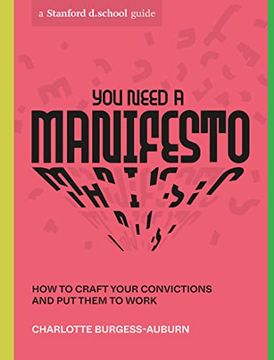 portada You Need a Manifesto: How to Craft Your Convictions and put Them to Work (Stanford D. School Library) (in English)