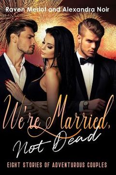 portada We're Married, Not Dead - 8 Stories of Adventurous Couples (in English)