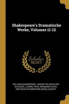 portada Shakespeare's Dramatische Werke, Volumes 11-12