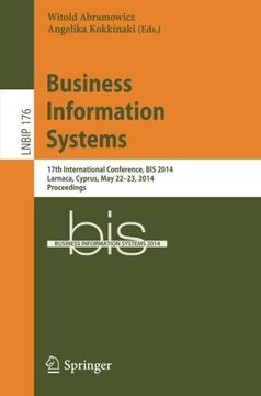 portada Business Information Systems: 17Th International Conference, bis 2014, Larnaca, Cyprus, may 22-23, 2014, Proceedings (Lecture Notes in Business Information Processing) (en Inglés)