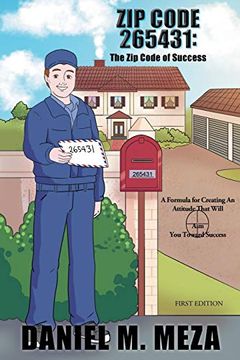 portada Zip Code 265431: The zip Code of Success: A Formula for Creating an Attitude That Will aim you Toward Success First Edition (in English)