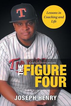 portada The Figure Four: Lessons in Coaching and Life