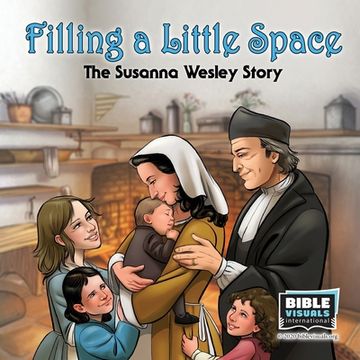 portada Filling a Little Space: The Susanna Wesley Story (en Inglés)