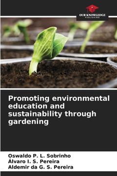 portada Promoting environmental education and sustainability through gardening (en Inglés)