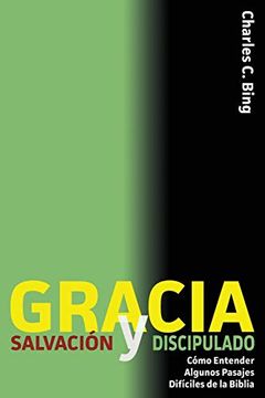 portada Gracia Salvación y Discipulado: Cómo Entender Algunos Pasajes Difíciles de la Biblia (in Spanish)