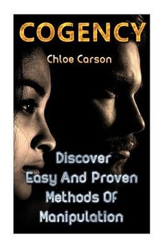 portada Cogency: Discover Easy And Proven Methods Of Manipulation (in English)
