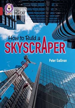 portada Collins Big Cat - How to Build a Skyscraper: Band 14/Ruby (in English)