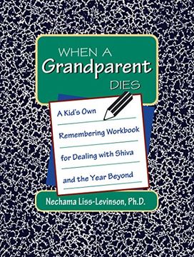 portada When a Grandparent Dies: A Kid's own Remembering Workbook for Dealing With Shiva and the Year Beyond (en Inglés)