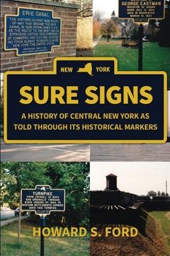 portada Sure Signs: A History of Central New York as Told Through Its Historical Markers (en Inglés)