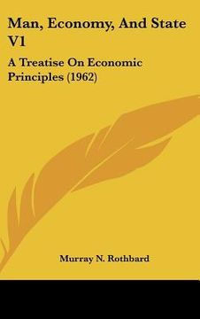 portada man, economy, and state v1: a treatise on economic principles (1962) (in English)