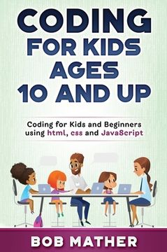 portada Coding for Kids Ages 10 and Up: Coding for Kids and Beginners using html, css and JavaScript (en Inglés)