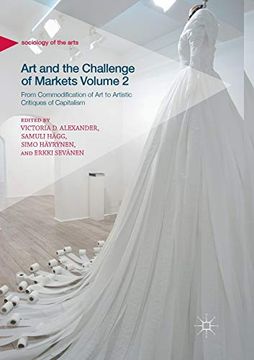 portada Art and the Challenge of Markets Volume 2: From Commodification of Art to Artistic Critiques of Capitalism