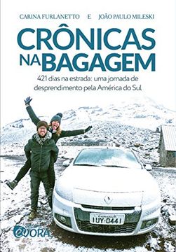 portada Crônicas na Bagagem: 421 Dias na Estrada: Uma Jornada de Desprendimento Pela América do sul (en Portugués)