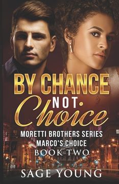 portada By Chance Not Choice: Marco's Choice - Moretti Brothers Series Book Two (in English)