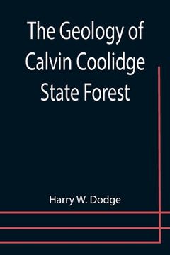 portada The Geology of Calvin Coolidge State Forest (en Inglés)