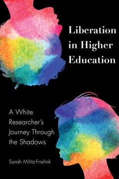 portada Liberation in Higher Education: A White Researcher's Journey Through the Shadows (en Inglés)