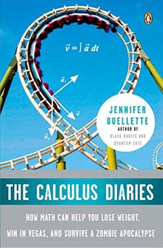 portada The Calculus Diaries: How Math can Help you Lose Weight, win in Vegas, and Survive a Zombie Apocalypse 