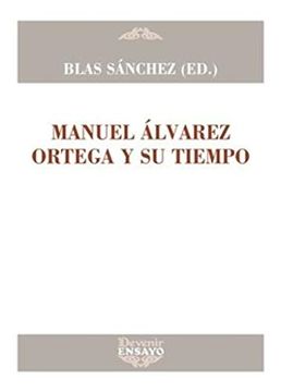 portada Manuel Alvarez Ortega y su Tiempo (Ensayo 30)