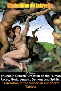 portada 10th Edition. Anunnaki Genetic Creation of the Human Races, Gods, Angels, Demons and Spirits. (en Inglés)