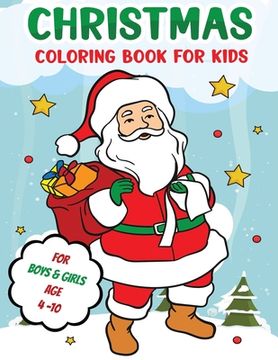 portada Christmas Coloring Book For Kids Boys Girls Ages 4 - 10: Christmas Themed Designs 50 Designs 8 x 11