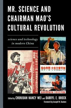 portada Mr. Science and Chairman Mao's Cultural Revolution: Science and Technology in Modern China (en Inglés)