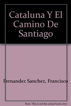 portada Cataluña y el Camino de Santiago (in Spanish)