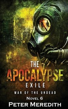 portada The Apocalypse Exile: The War of the Undead Novel 6 (in English)