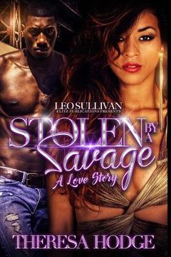 portada Stolen By a Savage: A Love Story (en Inglés)