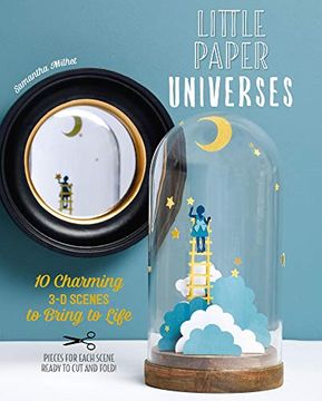 portada Little Paper Universes: 10 Charming 3-d Scenes to Bring to Life 