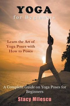 portada Yoga for Beginners: A Complete Guide on Yoga Poses for Beginners