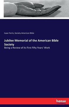 portada Jubilee Memorial of the American Bible Society: Being a Review of its First Fifty Years' Work (en Inglés)