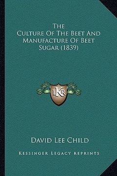portada the culture of the beet and manufacture of beet sugar (1839)