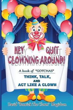 portada Hey Quit Clowning Around! (in English)
