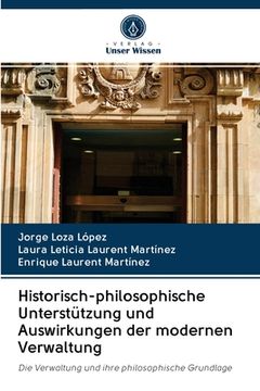 portada Historisch-philosophische Unterstützung und Auswirkungen der modernen Verwaltung (en Alemán)