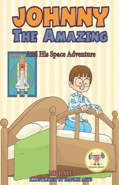 portada Johnny the Amazing and His Space Adventure: (Dyslexia-Smart) (in English)