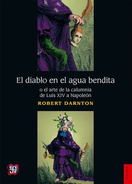 portada El Diablo en el Agua Bendita o el Arte de la Calumnia de Luis xiv a Napoleón (in Spanish)
