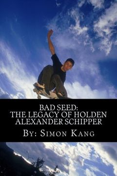 portada Bad Seed:The Legacy of Holden Alexander Schipper: Trouble rises this summer. (Volume 1)